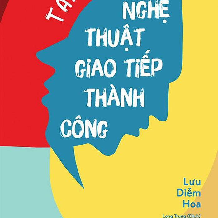 Tâm Lý Học - Nghệ Thuật Giao Tiếp Thành Công