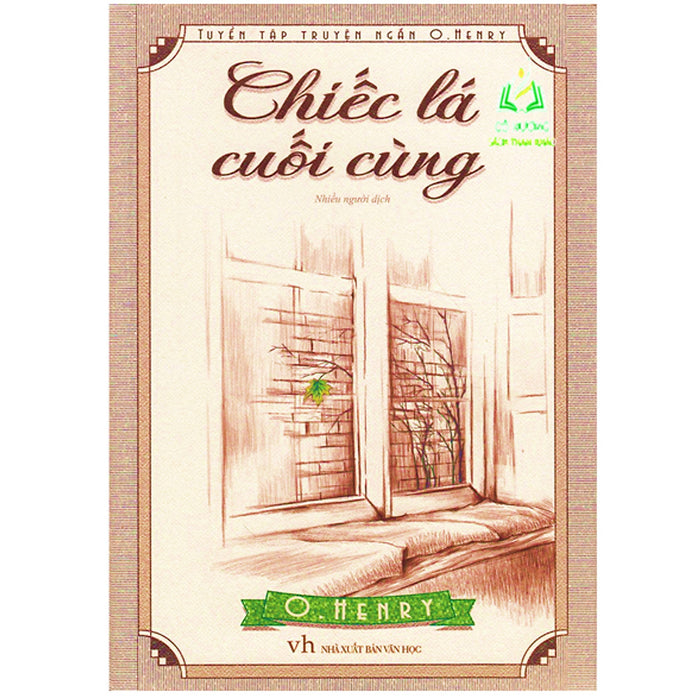 Sách- Chiếc Lá Cuối Cùng - O. Henry (Tái Bản)