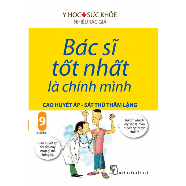 Bác Sĩ Tốt Nhất Là Chính Mình (Tập 9) : Cao Huyết Áp - Sát Thủ Trầm Lặng (Tái Bản 2019)