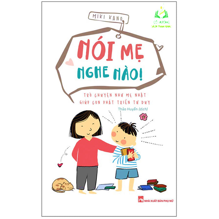 Sách- Nói Mẹ Nghe Nào - Trò Chuyện Như Mẹ Nhật Giúp Con Phát Triển Tư Duy