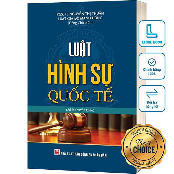 Luật Hình Sự Quốc Tế - Pgs.Ts. Nguyễn Thị Thuận - Luật Gia Đỗ Mạnh Hồng (Nxb Công An Nhân Dân)