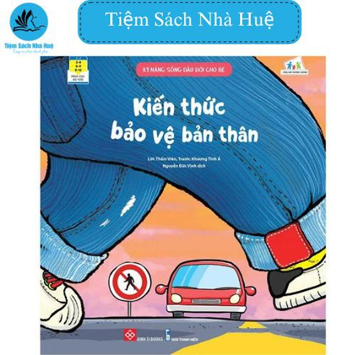 Kỹ Năng Sống Đầu Đời Cho Bé- Kiến Thức Bảo Vệ Bản Thân