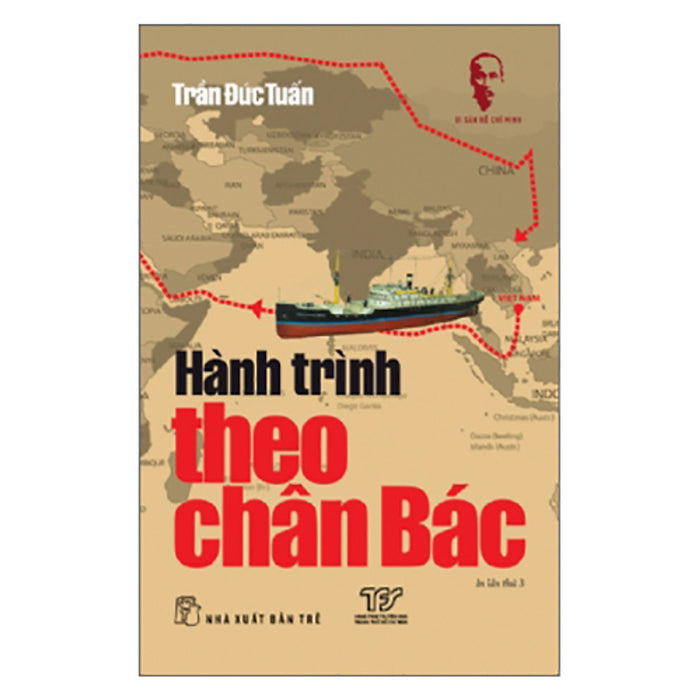 Hành Trình Theo Chân Bác (Dshcm)(Tái Bản)