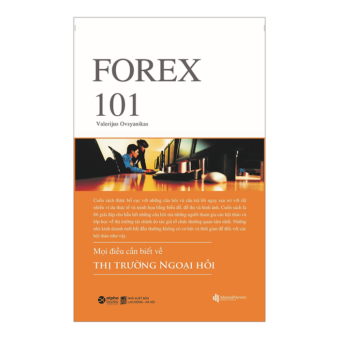 Forex 101 - Mọi Điều Cần Biết Về Thị Trường Ngoại Hối