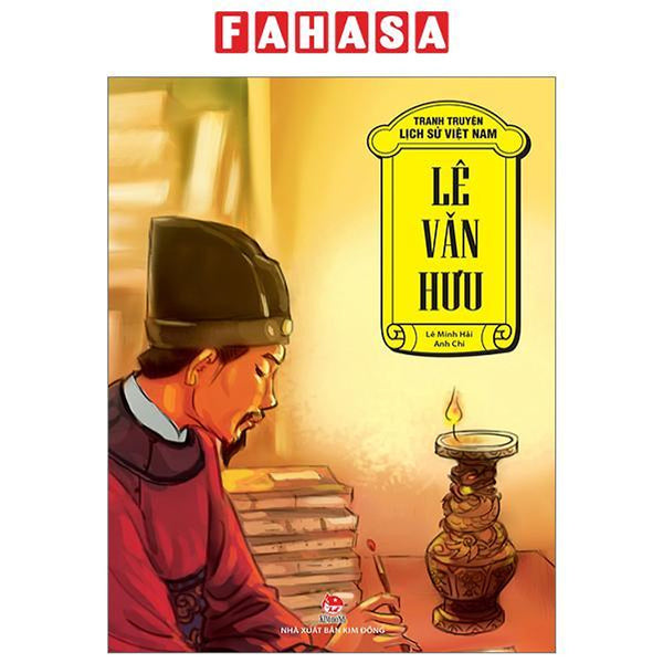 Tranh Truyện Lịch Sử Việt Nam - Lê Văn Hưu (Tái Bản 2023)
