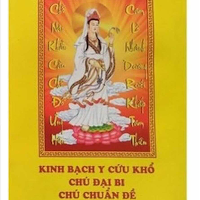 Kinh Bạch Y Cứu Khổ - Chú Đại Bi - Chú Chuẩn Đề