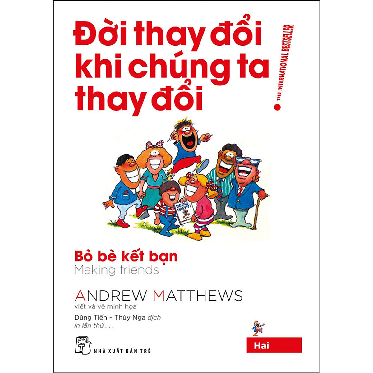 Đời Thay Đổi Khi Chúng Ta Thay Đổi 02. Bỏ Bè Kết Bạn