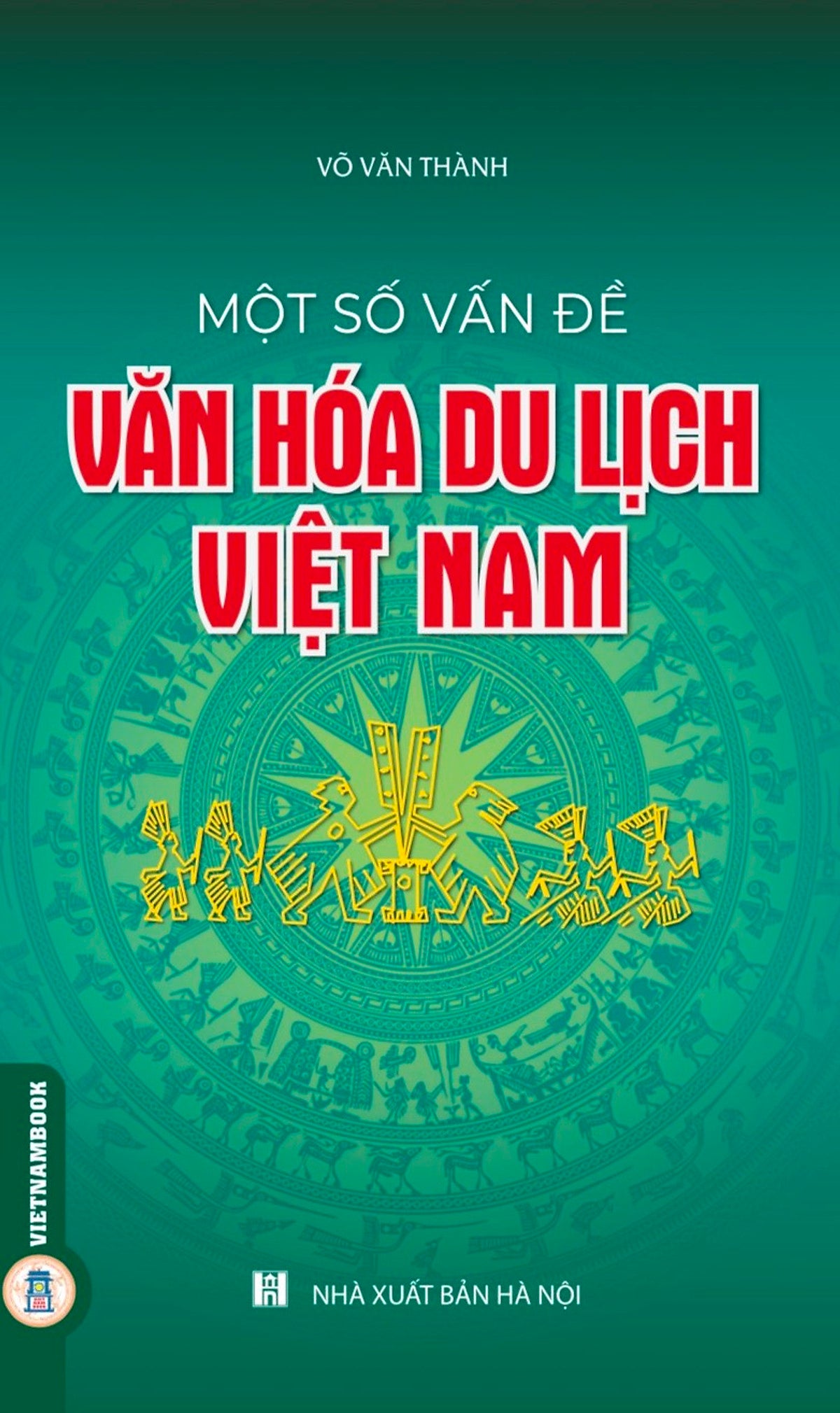 Một Số Vấn Đề Về Văn Hóa Du Lịch Việt Nam (Tái Bản Có Sửa Chữa, Bổ Sung)
