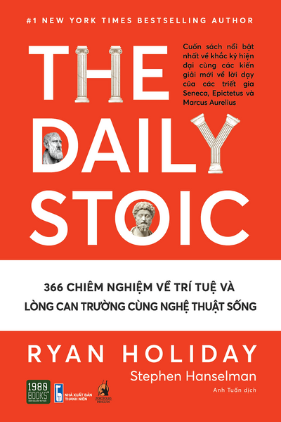 The Daily Stoic - 366 Chiêm Nghiệm Về Trí Tuệ Và Lòng Can Trường Cùng Nghệ Thuật Sống (1980)