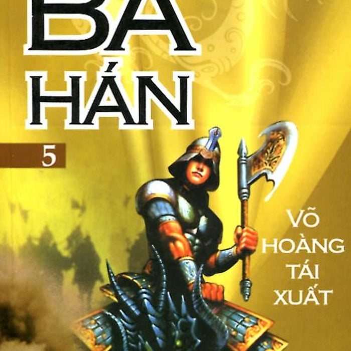 Sách Bá Hán - Võ Hoàng Tái Xuất (Tập 5)