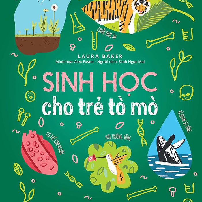 Kim Đồng - Sinh Học Cho Trẻ Tò Mò - Khám Phá Thế Giới Sống Kì Diệu !