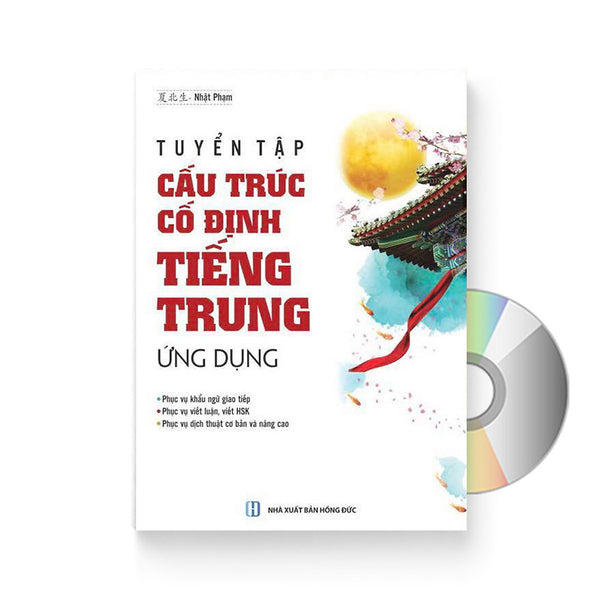 Tuyển Tập Cấu Trúc Cố Định Tiếng Trung Ứng Dụng (Sách Song Ngữ Trung Việt Có Phiên Âm) + Dvd Quà Tặng