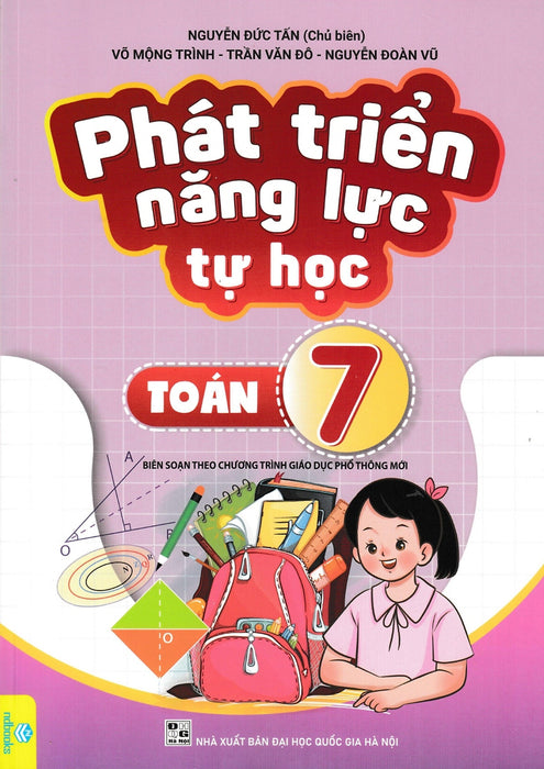 Nd - Phát Triển Năng Lực Tự Học Toán 7 (Biên Soạn Theo Chương Trình Gdpt Mới)