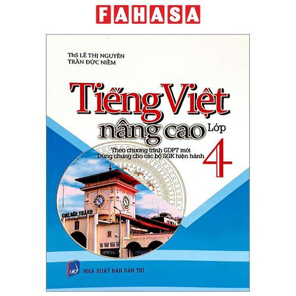 Tiếng Việt Nâng Cao Lớp 4 (Dùng Chung Cho Các Bộ Sgk Hiện Hành)