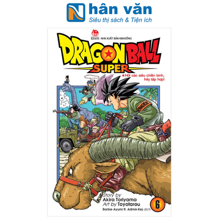 Dragon Ball Super Tập 6: Hỡi Các Siêu Chiến Binh, Hãy Tập Hợp!