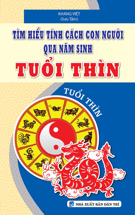 Tìm Hiểu Tính Cách Con Người Qua Năm Sinh Tuổi Thìn_Kv