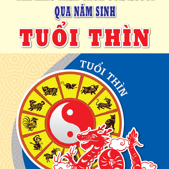 Tìm Hiểu Tính Cách Con Người Qua Năm Sinh Tuổi Thìn_Kv