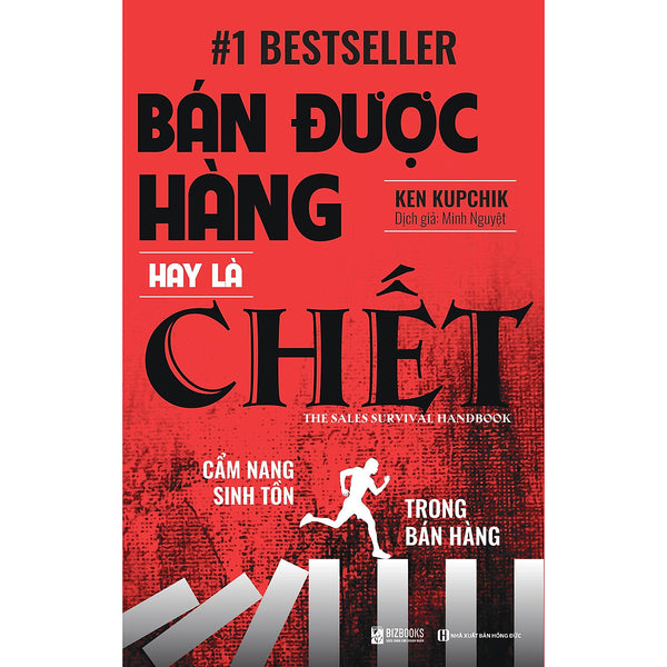 Bán Được Hàng Hay Là Chết – Cẩm Nang Sinh Tồn Trong Bán Hàng