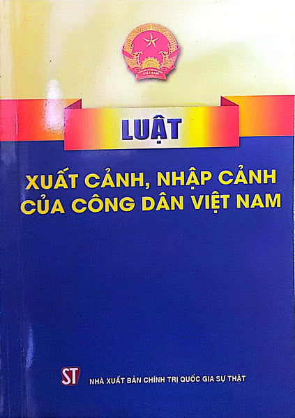 Luật Xuất Cảnh, Nhập Cảnh Của Công Dân Việt Nam