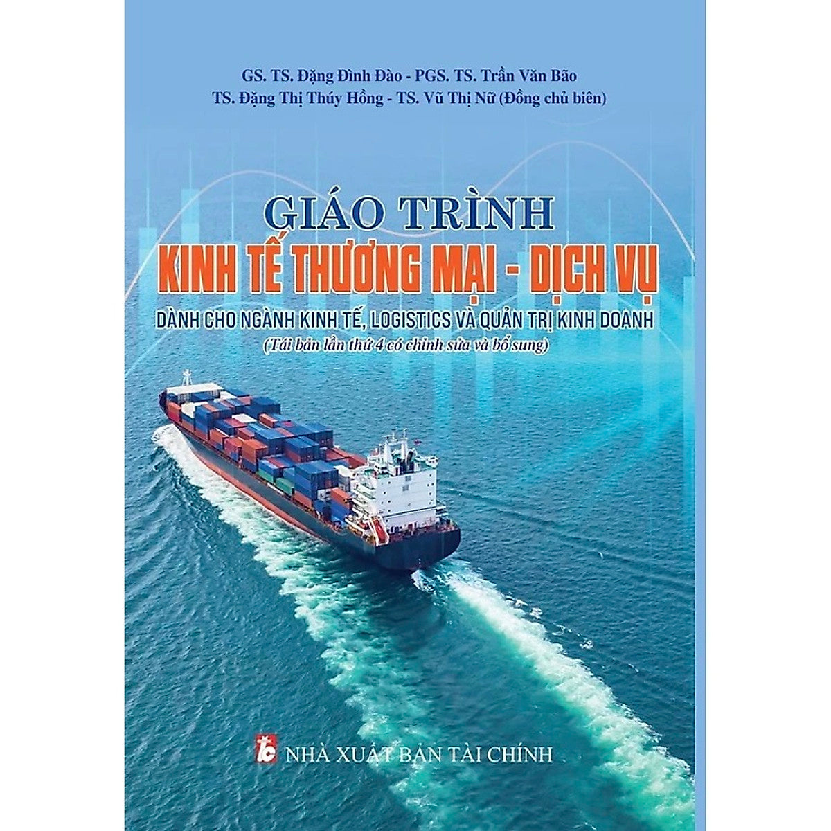Giáo Trình Kinh Tế Thương Mại - Dịch Vụ Dành Cho Nghành Kinh Tế, Logistics Và Quản Trị Kinh Doanh