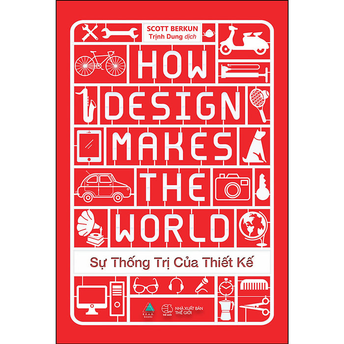 Sách - Sự Thống Trị Của Thiết Kế (How Design Makes The World)