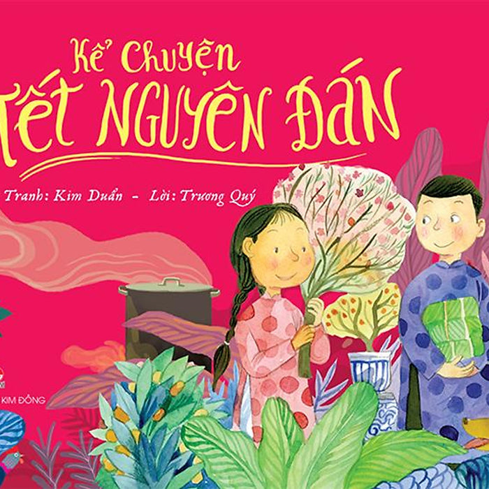 Kim Đồng - Kể Chuyện Tết Nguyên Đán