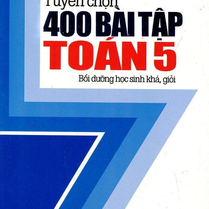 Sách - Tuyển Chọn 400 Bài Tập Toán Lớp 5