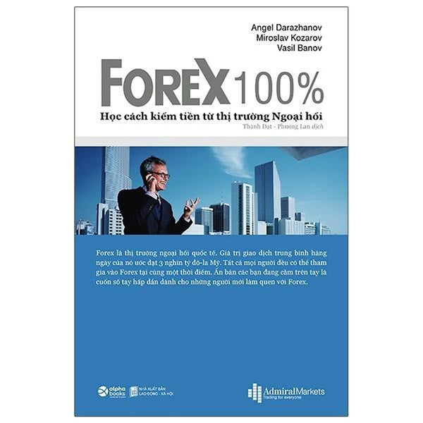 Forex 100% Học Cách Kiếm Tiền Trên Thị Trường - Bản Quyền