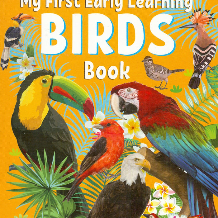 My First Early Learning - Birds Book (Bài Học Đầu Tiên Của Tôi - Sách Về Các Loài Chim)