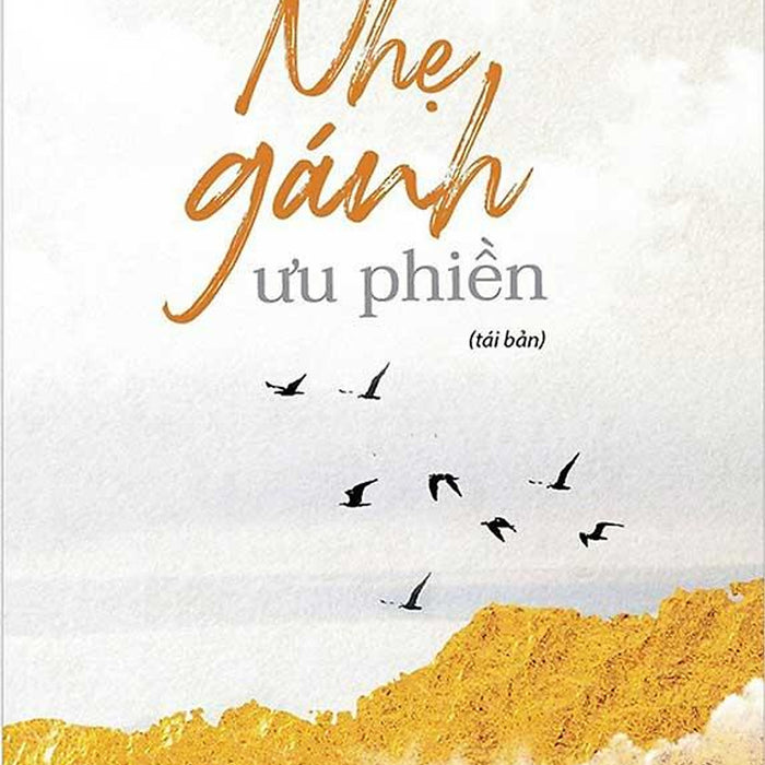 Nhẹ Gánh Ưu Phiền (Tái Bản Năm 2023)
