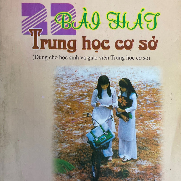 22 Bài Hát Trung Học Cơ Sở(Dùng Cho Học Sinh Và Giáo Viên Trung Học Cơ Sở)