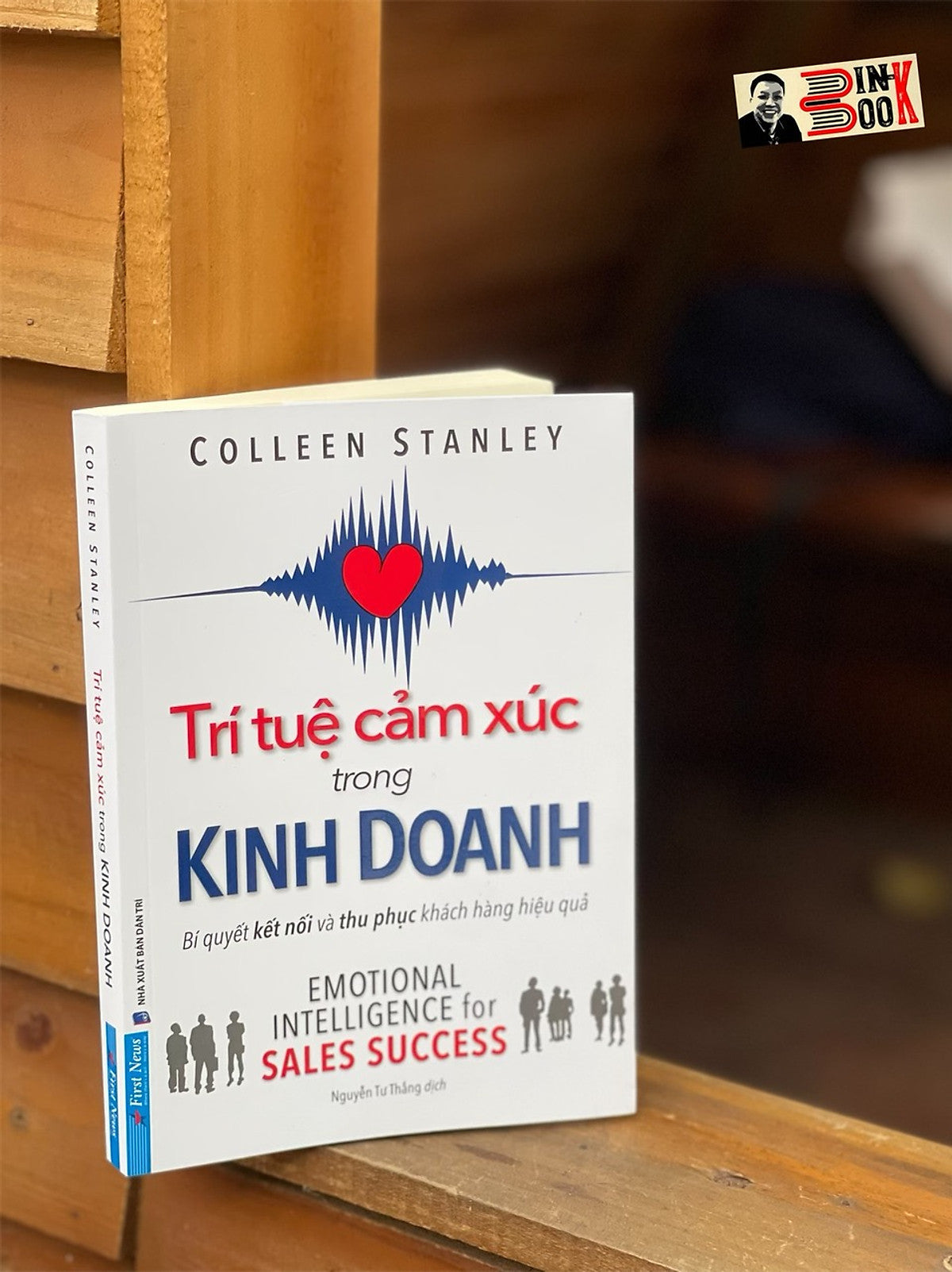 Trí Tuệ Cảm Xúc Trong Kinh Doanh - Colleen Stanley - First News– Bìa Mềm