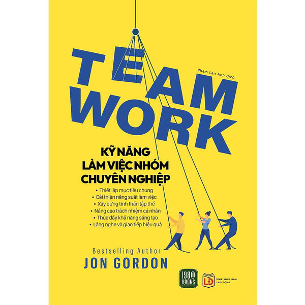 Team Work - Kỹ Năng Làm Việc Nhóm Chuyên Nghiệp - Bản Quyền