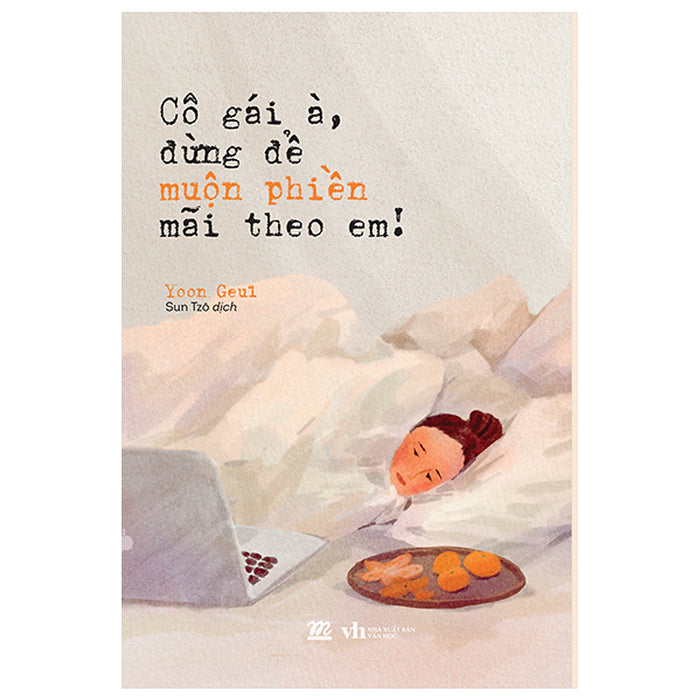 Cô Gái À, Đừng Để Muộn Phiền Mãi Theo Em!