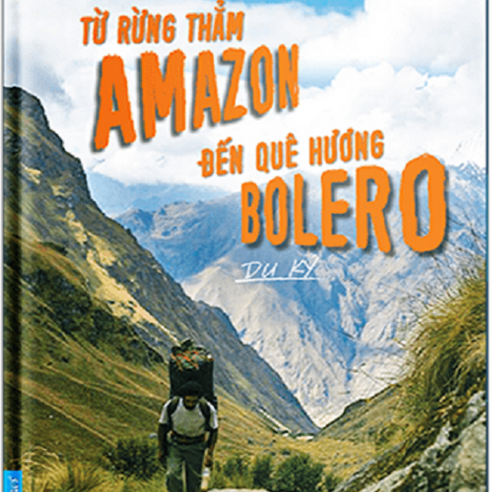 Sách Từ Rừng Thẳm Amazon Đến Quê Hương Bolero