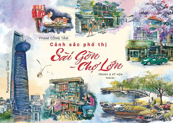 Sách Cảnh Sắc Phố Thị Sài Gòn - Chợ Lớn: Tranh Và Ký Họa (Tái Bản Năm 2022)