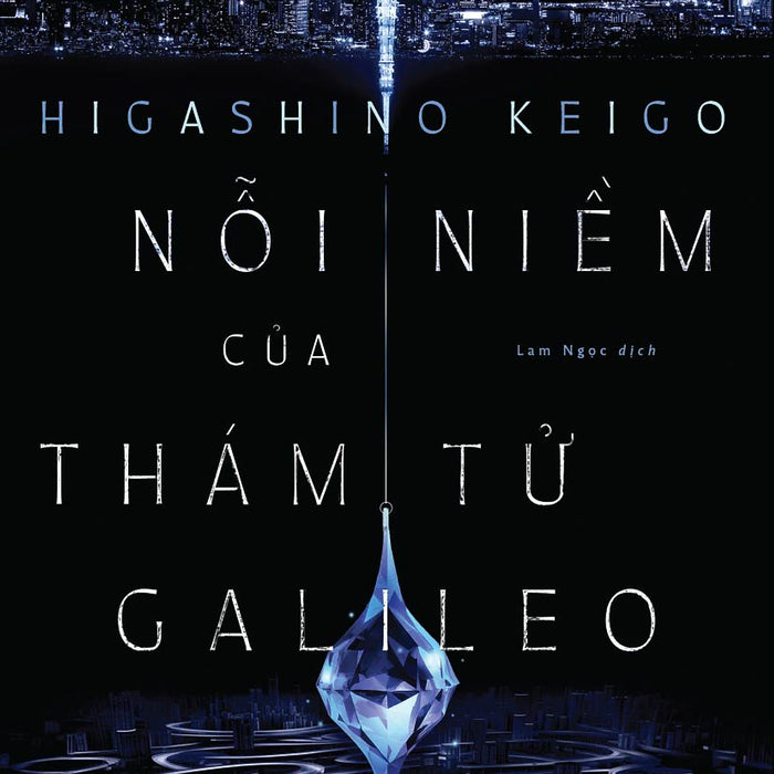 Sách - Nỗi Niềm Của Thám Tử Galileo (Higashino Keigo) - Hiệu Sách Nhã Nam