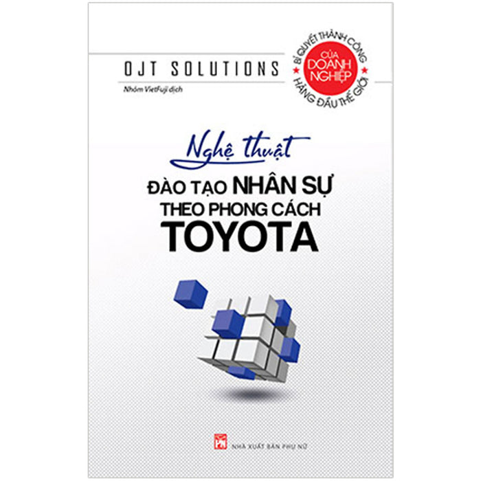Nghệ Thuật Đào Tạo Nhân Sự Theo Phong Cách Toyota (Tái Bản 2020)