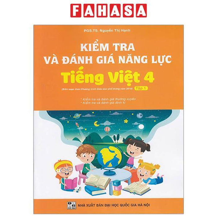 Kiểm Tra Và Đánh Giá Năng Lực Tiếng Việt 4 - Tập 1 (Biên Soạn Theo Chương Trình Gdpt 2018)