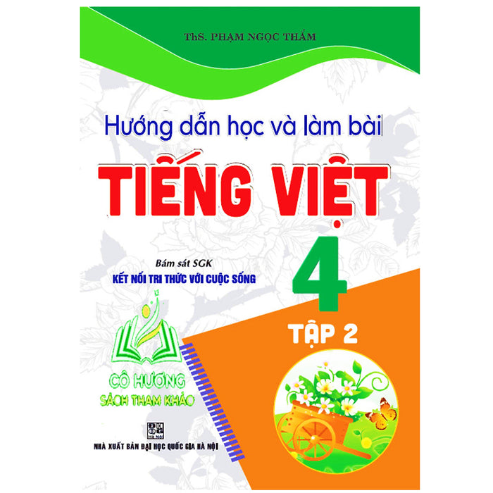 Sách - Hướng Dẫn Học Và Làm Bài Tiếng Việt 4, Tập 2 (Bám Sát Sgk Kết Nối Tri Thức Với Cuộc Sống) ( Ha )