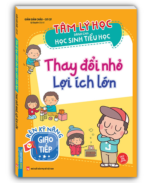 Tâm Lý Học Dành Cho Học Sinh Tiểu Học - Thay Đổi Nhỏ Lợi Ích Lớn (Sách Bản Quyền)