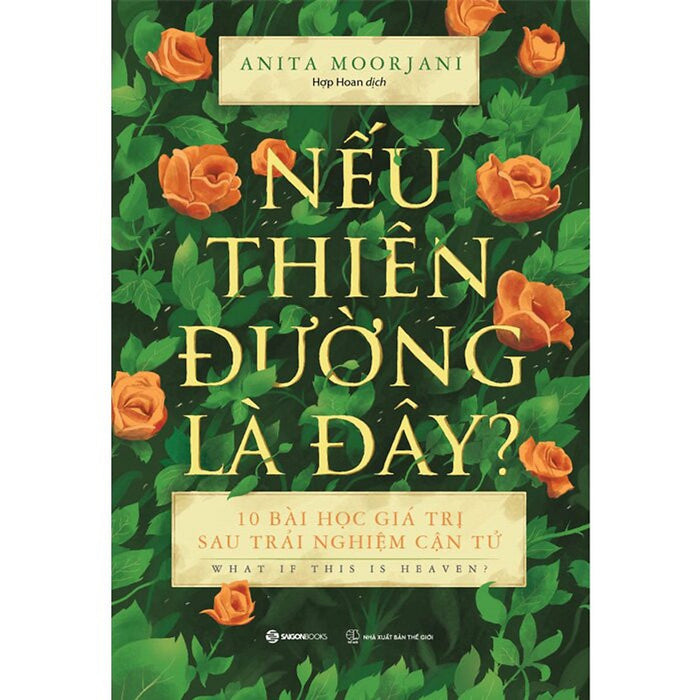 Nếu Thiên Đường Là Đây? - Anita Moorjani - Hợp Hoan Dịch - (Bìa Mềm)