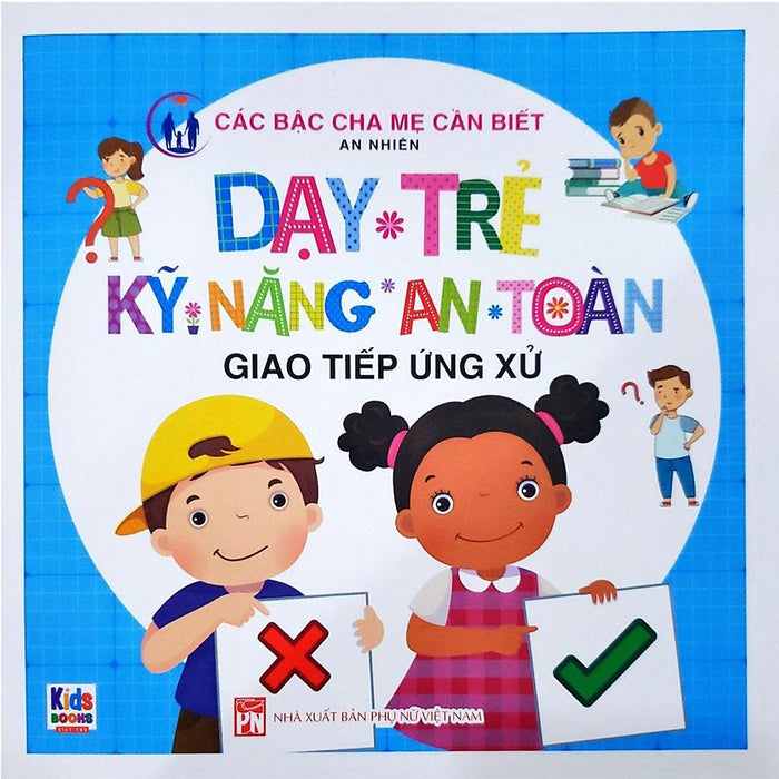 Dạy Trẻ Kỹ Năng An Toàn - Giao Tiếp Ứng Xử