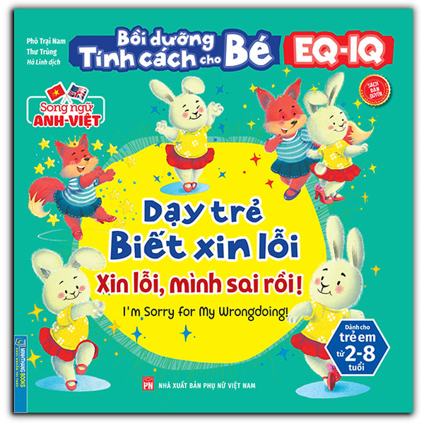 Bồi Dưỡng Tính Cách Cho Bé Eq Iq (2-8 Tuổi) - Dạy Trẻ Biết Xin Lỗi (Song Ngữ Anh - Việt) (Sách Bản Quyền)