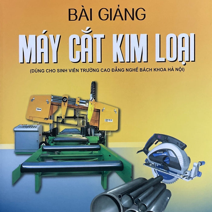 Bài Giảng Máy Cắt Kim Loại