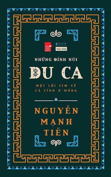 Những Đỉnh Núi Du Ca - Một Lối Tìm Về Cá Tính H'Mông (Tái Bản Năm 2021)