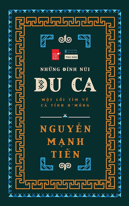 Những Đỉnh Núi Du Ca - Một Lối Tìm Về Cá Tính H'Mông (Tái Bản Năm 2021)