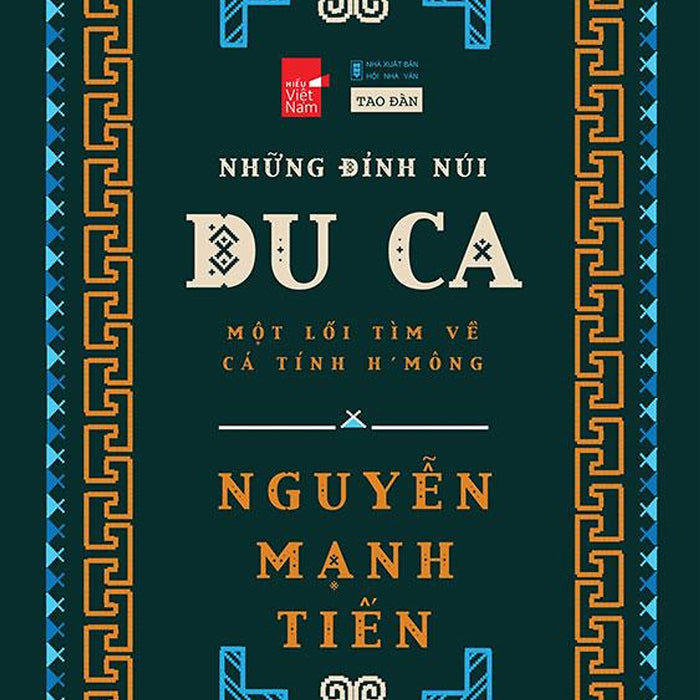 Những Đỉnh Núi Du Ca - Một Lối Tìm Về Cá Tính H'Mông (Tái Bản Năm 2021)