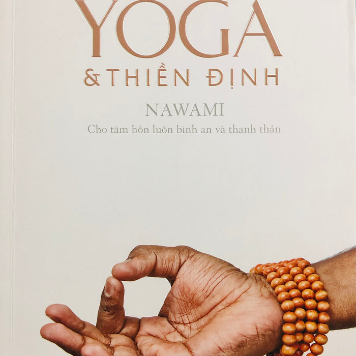 Yoga & Thiền Định (Cho Tâm Hồn Luôn Bình An Và Thanh Thản)
