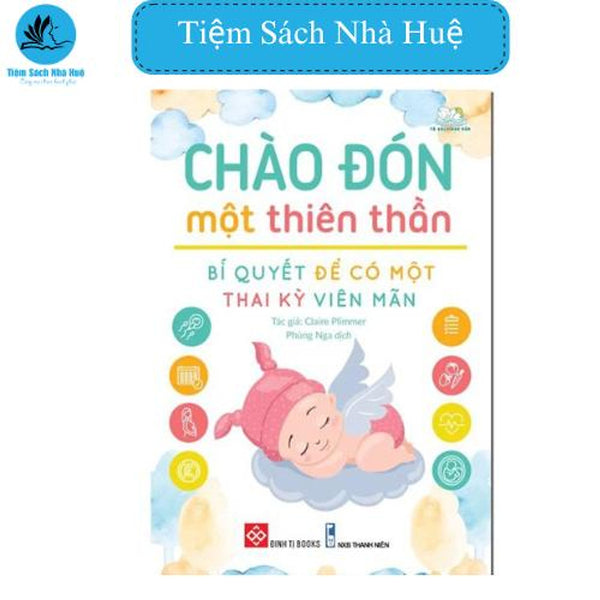 Sách Chào Đón Một Thiên Thần, Sách Nuôi Dạy Con, Đinh Tị, Tiệm Sách Nhà Huệ